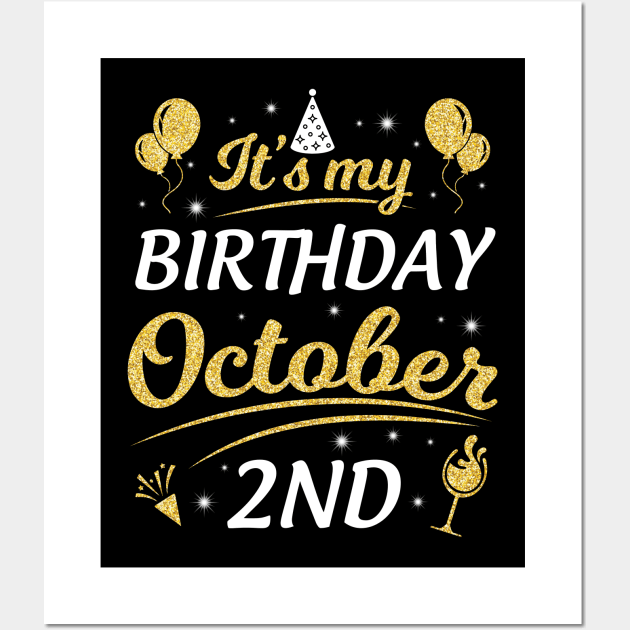 Happy Birthday To Me You Dad Mom Brother Sister Son Daughter It's My Birthday On October 2nd Wall Art by joandraelliot